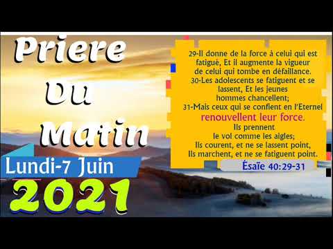 PRIERE DU MATIN LUNDI 7 JUIN 2021-FRERE BIGOT LUXONER-SEIGNEUR BANM FORCE MWEN FATIGUER