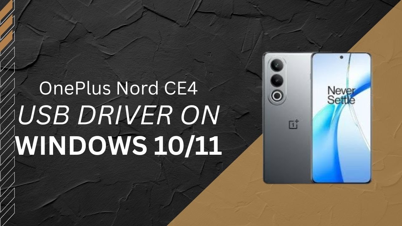 OnePlus Nord CE4 USB Driver on Windows 10/11 Free Download