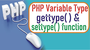 gettype( )  and settype( )  function in PHP || Wroking with PHP Variables || Data Type Functions