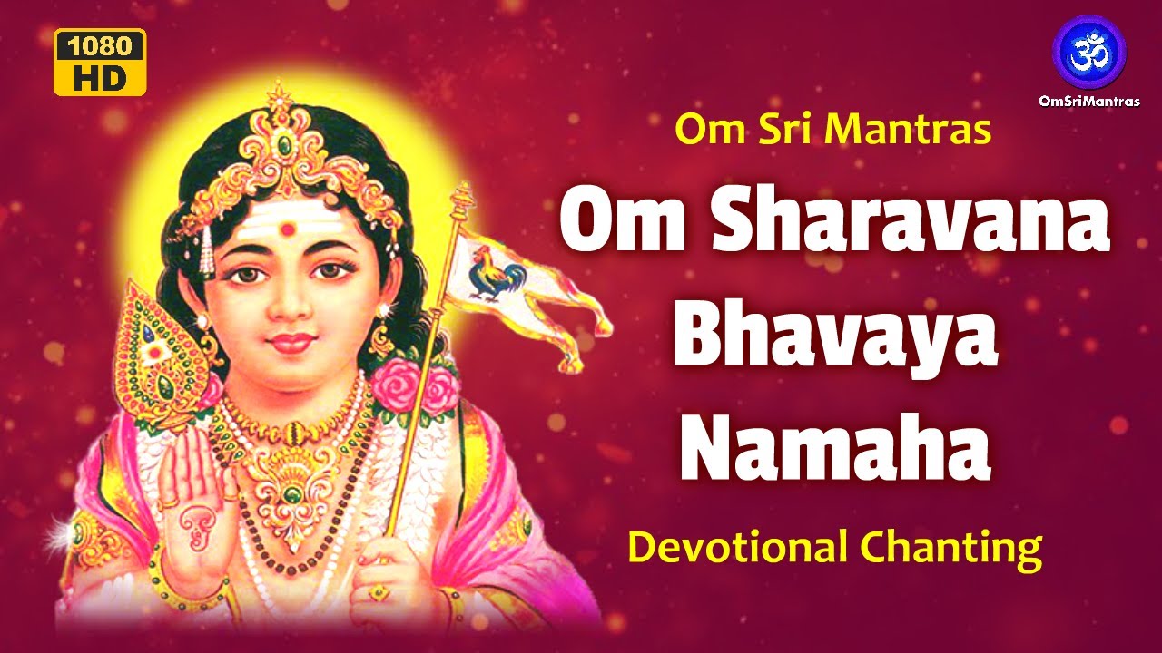 Om Sharavana Bhavaya Namaha 108 Times Om Sri Mantras Youtube