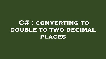 C# : converting to double to two decimal places