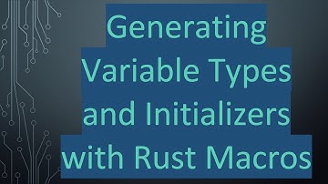 Generating Variable Types and Initializers with Rust Macros