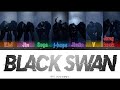 BTS BLACK SWAN Lyrics 방탄소년단 BLACK SWAN 가사 Color Coded Lyrics Han Rom Eng BTS KPOP BLACKSWAN BTS BLACK SWAN Lyrics 방탄소년단 BLACK SWAN 가사 Color Coded Lyrics Han Rom Eng BTS KPOP BLACKSWAN
