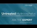 ASK THE EXPERT Episode 6 Untreated Compensated Hydrocephalus in Adults