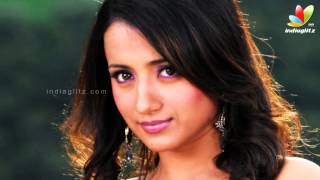 Trisha Declares Been Spoiled By Nayanthara Hot Tamil Cienma News