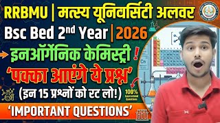 Rrbmu Bsc Bed 2nd year Inorganic Chemistry important Questions 2026 | Bsc Bed 2nd year Rrbmu 