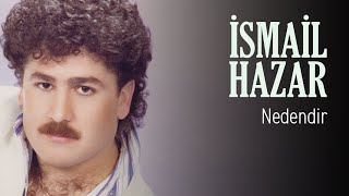 İsmail Hazar - Nedendir (Official Audio)