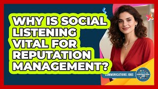 Why Is Social Listening Vital For Reputation Management? - Communications Jobs