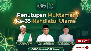 🔴 [LIVE] Penutupan Muktamar ke-35 Nahdlatul Ulama