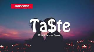 Taste - Most Dope. Last Street Lyrics