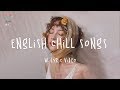 🍓English Chill Songs Playlist 2020 - Lauv, Ali Gatie, Chelsea Cutler // w. lyric video