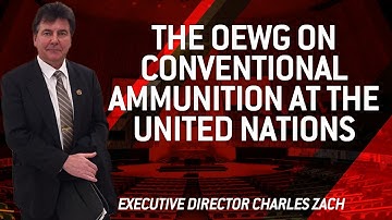 Charles Zach Speaking At The OEWG On Conventional Ammunition At The United Nations