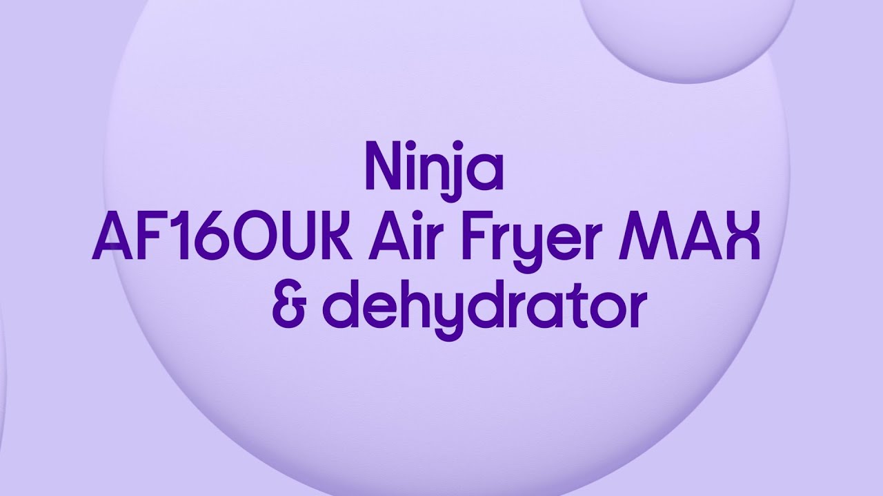 Ninja AF160UK Air Fryer MAX & Dehydrator Grey Product Overview YouTube