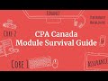 CPA Canada Module Survival Guide - Explaining How/What To Study!