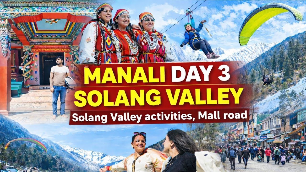 ✨ MANALI DAY 3 | SOLANG VALLEY | Mall Road | Full Fun & Activities ✨