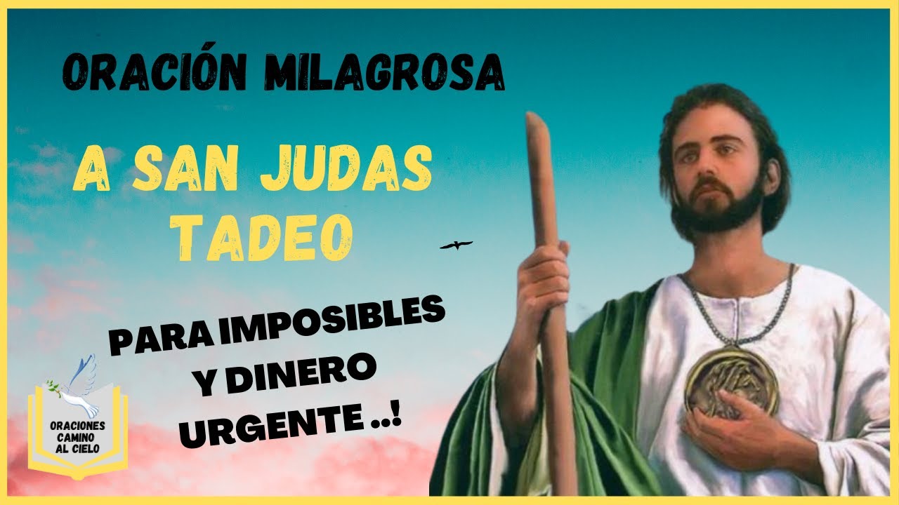 ORACIÓN MILAGROSA A SAN JUDAS TADEO PARA NECESIDADES URGENTES Y DINERO ...