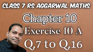 Exercise 10 A Q.7 to Q.16 class 7 RS Aggarwal Maths