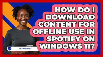 How do I download content for offline use in Spotify on Windows 11? - Be App Savvy