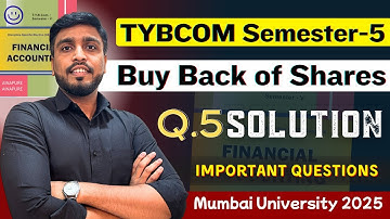 Buy Back of Shares Q6 Solution | TYBCOM Sem 5 Financial Accounting 2025 | Mumbai University
