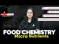 All Food Science Exams | Food Chemistry Micro Nutrients Class | By Ayushi Mam | Food Science Adda247