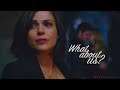 Regina/Emma - What about us? (Swan Queen)