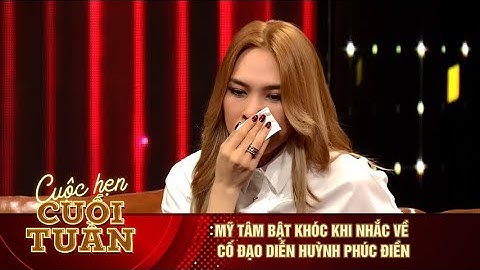 MỸ TÂM BẬT KHÓC KHI NHẮC VỀ CỐ ĐẠO DIỄN HUỲNH PHÚC ĐIỀN