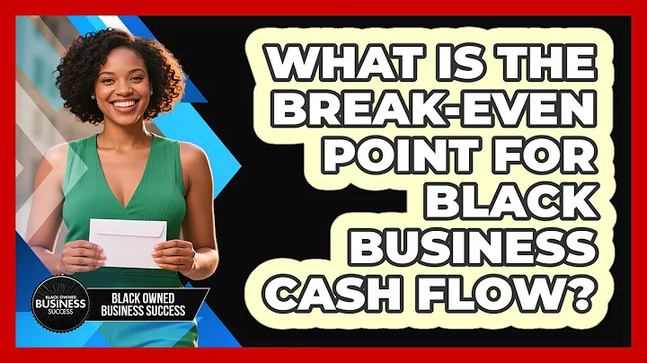What Is The Break-even Point For Black Business Cash Flow? - Black Owned Business Success