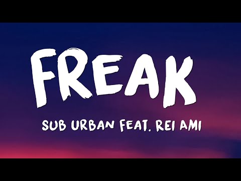 Sub Urban - Freak (Lyrics) feat. REI AMI