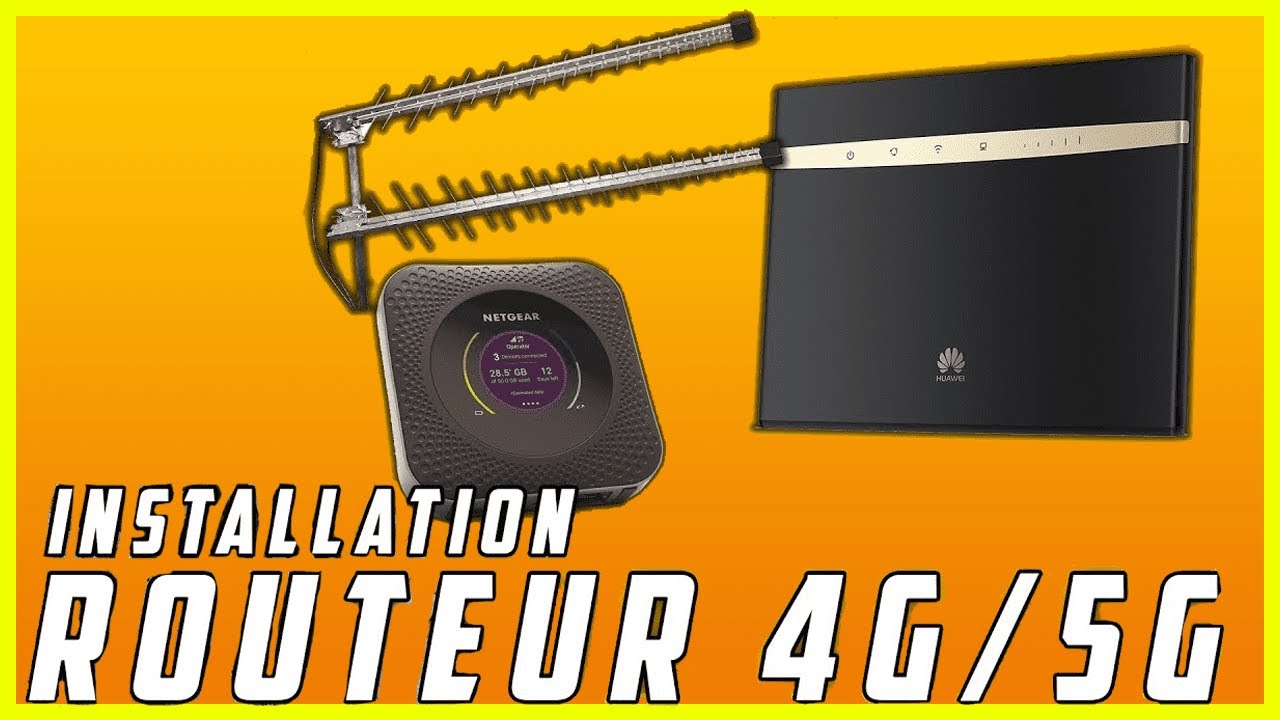 COMMENT INSTALLER UN ROUTEUR 4G/5G (Huawei, Netgear) 