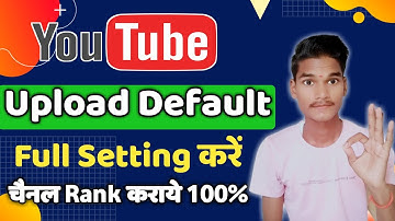 What Is Upload default On YouTube | YouTube Video Upload Default Setting Hindi  |channel setting