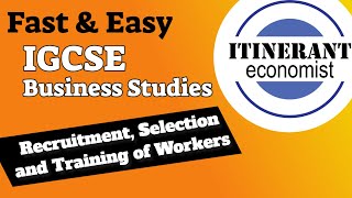 IGCSE Business studies 0450 - 2 3 - Recruitment, Selection, and Training of Workers