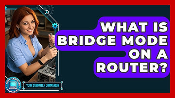 What Is Bridge Mode On A Router? - Your Computer Companion