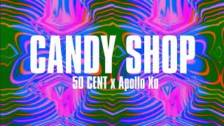 50 Cent- Candy Shop (Apollo Xo Remix)