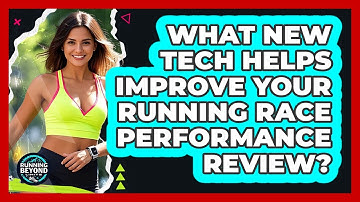 What New Tech Helps Improve Your Running Race Performance Review? - Running Beyond Limits