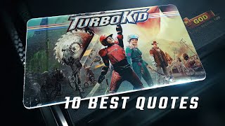 Turbo Kid 2015 | 10 Best Quotes