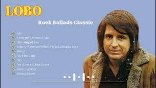 Best Songs Of Lobo - Lobo Greatest Hits Full Collection 2024