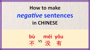 Chinese Grammar Sentence Structure 2 - How to make negative sentences 不 (bù) vs 没有 (méi yǒu)