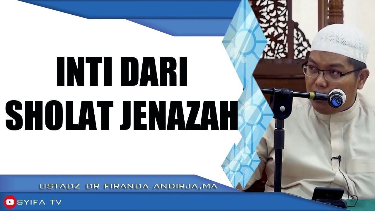 INTI DARI SHOLAT JENAZAH | Ustadz Dr Firanda Andirja,MA 