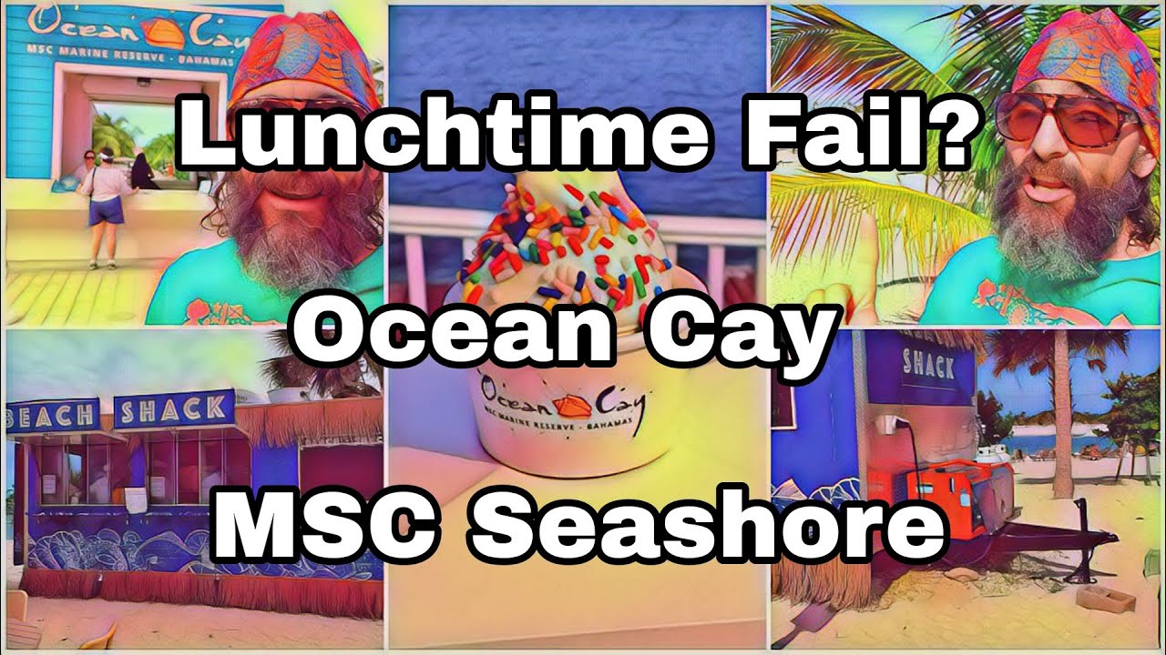 Ocean Key Lunch Fail? | MSC Seashore