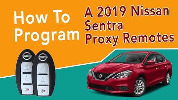 How To Program A 2019 Nissan Sentra Proxy Remotes