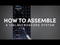 How to Assemble a 120i Microscope System