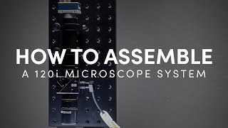 How to Assemble a 120i Microscope System by Edmund Optics 449 views 2 months ago 2 minutes, 27 seconds