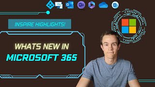Whats new in Microsoft 365 | Inspire Highlights