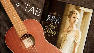 Video thumbnail of "Taylor Swift - Love Story | Ukulele Fingerstyle Cover + TAB"