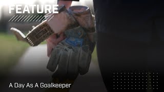 A Day as a Goalkeeper | Feature