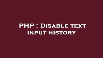PHP : Disable text input history