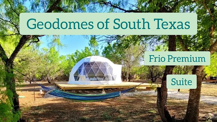 Geodomes of South Texas! [Frio Premium Suite]