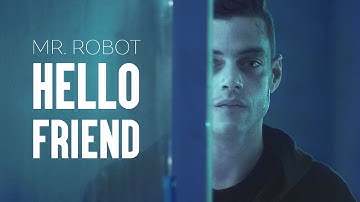 Mr. ROBOT || HELLO FRIEND