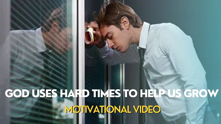 GOD USES HARD TIMES TO HELP US GROW | Embrace The Hard Times -  Motivational Video