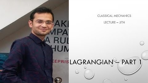 Lagrangian # Lec 5 # Classical Mechanics # CSIR, GATE, JEST, TIFR